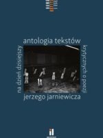Na dzień dzisiejszy Antologia tekstów krytycznych o poezji Jerzego Jarniewicza