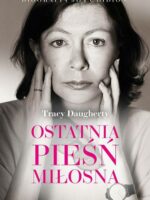 Ostatnia pieśń miłosna. Biografia Joan Didion