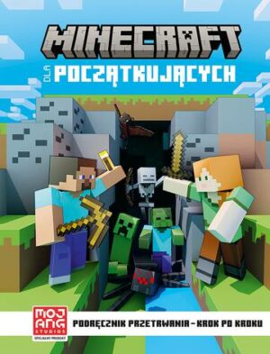 Podręcznik przetrwania- krok po kroku. Minecraft dla początkujących. Minecraft