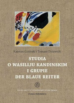 Studia o Wasiliju Kandinskim i grupie Der Blaue Reiter. Studia i monografie