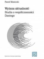 Wyższa aktualność. Studia o współczesności Dantego. Hermeneia