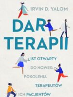 Dar terapii. List otwarty do nowego pokolenia terapeutów i ich pacjentów