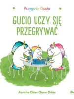 Gucio uczy się przegrywać. Przygody Gucia wyd. 2023