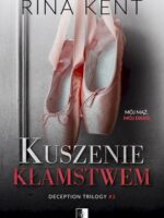 Kuszenie kłamstwem. Deception Trilogy. Tom 2