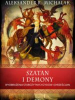 Szatan i demony. Wyobrażenia starożytnych żydów i chrześcijan. Wierzenia i zwyczaje