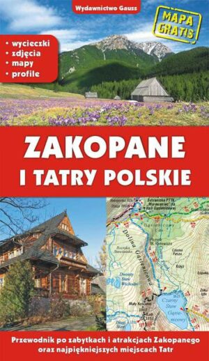 Zakopane i Tatry polskie. Przewodnik po zabytkach i atrakcjach Zakopanego oraz najpiękniejszych miejscach Tatr wer. angielska