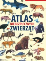 Atlas niebezpiecznych zwierząt. Biblioteczka wiedzy