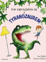 Ivar zaprzyjaźnia się z tyranozaurem wyd. 2023