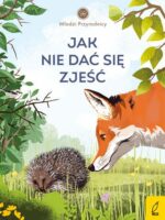 Jak nie dać się zjeść. Młodzi przyrodnicy