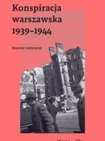 Konspiracja warszawska 1939–1944. Historie mówione