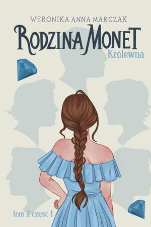 Królewna. Rodzina Monet. Tom 2. Część 1