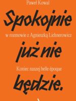 Lepiej już nie będzie. Koniec naszej belle epoque