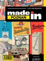 Made in Poznań. Made in