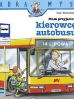 Mam przyjaciela kierowcę autobusu. Mądra Mysz