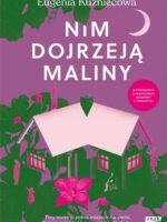 Nim dojrzeją maliny