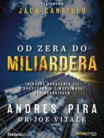 Od zera do miliardera. 18 reguł bogacenia się i korzystania z możliwości bez ograniczeń