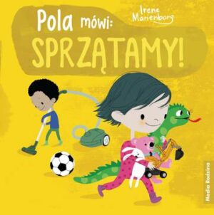 Pola mówi: sprzątamy!. Pola mówi