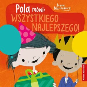 Pola mówi: "Wszystkiego najlepszego". Pola mówi