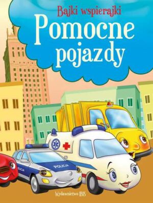 Pomocne pojazdy. Bajki wspierajki