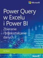 Power Query w Excelu i Power BI. Zbieranie i przekształcanie danych