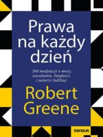 Prawa na każdy dzień. 366 medytacji o mocy, uwodzeniu, biegłości i naturze ludzkiej