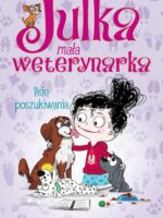 Psie poszukiwania. Julka mała weterynarka. Tom 7