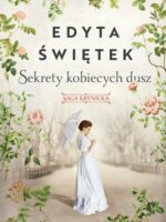 Sekrety kobiecych dusz. Saga krynicka. Część 1