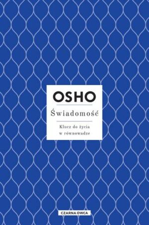 Świadomość. Klucz do życia w równowadze wyd. 2023