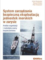System zarządzania bezpieczną eksploatacją jednostek morskich w zarysie. Analiza organizacji i metodyka oceny bezpieczeństwa