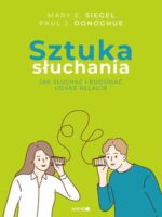 Sztuka słuchania. Jak słuchać i budować udane relacje wyd. 2