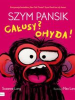 Szym pansik. Całusy? Ohyda!