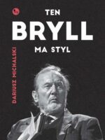 Ten Bryll ma styl. Opowieść o Erneście Bryllu