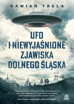 UFO i niewyjaśnione zjawiska Dolnego Śląska