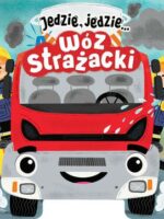 Wóz strażacki. Jedzie, jedzie…