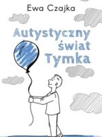 Autystyczny świat Tymka