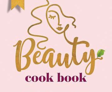 Beauty cook book. Jak jeść świadomie i wyglądać bosko