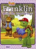 Franklin uczy się współpracy. Franklin i przyjaciele