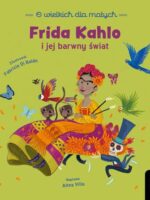 Frida Kahlo. O wielkich dla małych