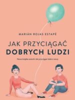 Jak przyciągać dobrych ludzi