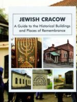Jewish Cracow. A guide to the Jewish historical buildings and monuments of Cracow wyd. 4
