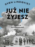 Już nie żyjesz. Historia bombardowania