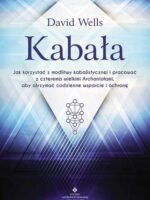 Kabała. Jak korzystać z modlitwy kabalistycznej i pracować z czterema Archaniołami, aby otrzymać codzienne wsparcie wyd. 2022