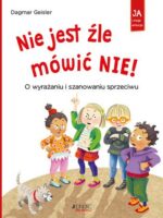 Nie jest źle mówić NIE! O wyrażaniu i szanowaniu sprzeciwu