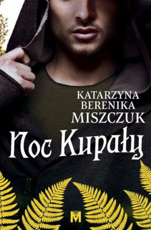 Noc Kupały. Kwiat Paproci. Tom 3