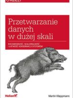 Przetwarzanie danych w dużej skali. Niezawodność, skalowalność i łatwość konserwacji systemów