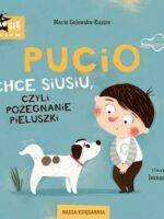 Pucio chce siusiu, czyli pożegnanie pieluszki wyd. 2023