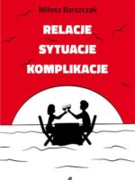 Relacje, sytuacje, komplikacje