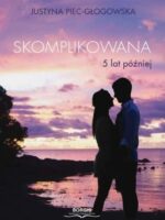 Skomplikowana 5 lat później