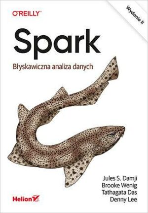 Spark. Błyskawiczna analiza danych wyd. 2