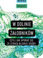 W Dolinie Żałobników, czyli jak uporać się ze stratą bliskiej osoby